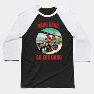 Bang Bang 49 ers Gang vector illustration fan art Baseball T-Shirt